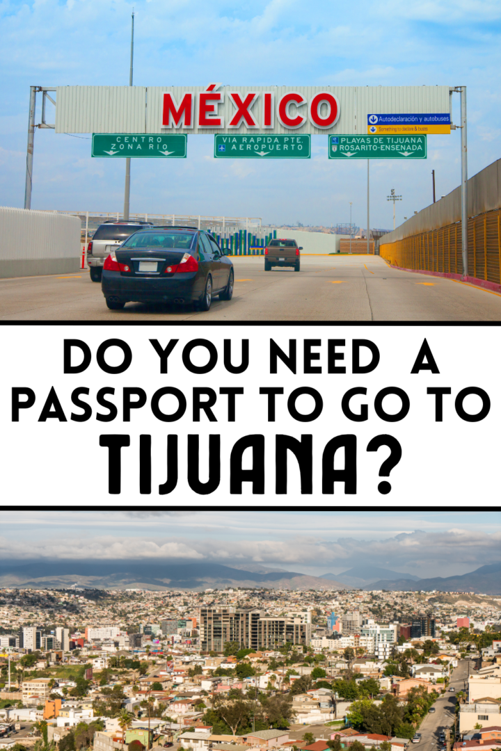 Do You Need a Passport to go to Tijuana? Where The Road Forks